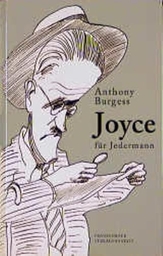 Joyce für Jedermann: Eine Einführung in das Werk von James Joyce für den einfachen Leser