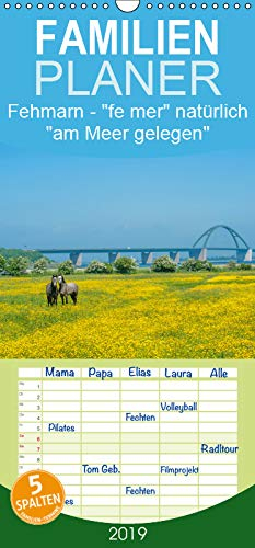 Fehmarn - fe mer natürlich am Meer gelegen - Familienplaner hoch (Wandkalender 2019 , 21 cm x 45 cm, hoch): Die Sonneninsel mitten im Meer (Monatskalender, 14 Seiten ) (CALVENDO Orte)