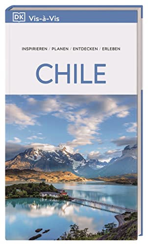 Vis-à-Vis Reiseführer Chile & Osterinsel: Mit detailreichen 3D-Illustrationen. Von Reisenden. Für Reisende.