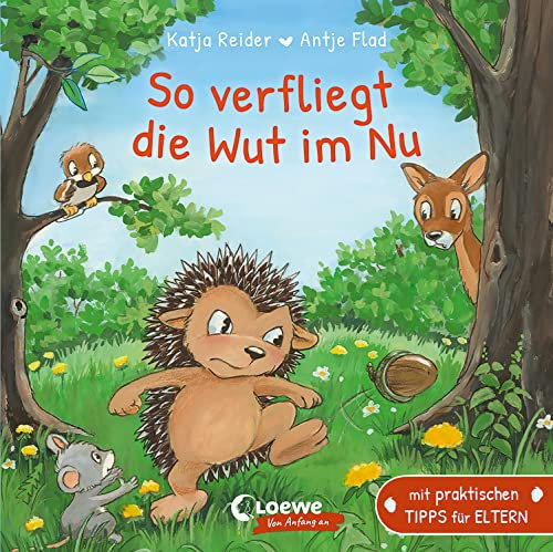 So verfliegt die Wut im Nu: Mit praktischen Tipps für Eltern - Liebevolles Pappbilderbuch über den Umgang mit Wut, Ärger und Trotz für Kinder ab 18 Monaten (Loewe von Anfang an)