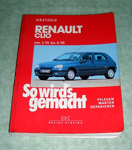 Renault Clio 1/91 bis 8/98: So wird's gemacht - Band 76