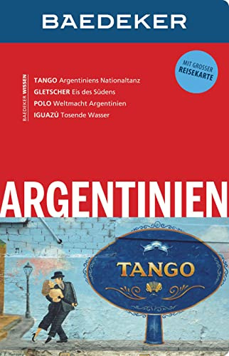 Baedeker Reiseführer Argentinien: mit GROSSER REISEKARTE