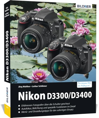 Nikon D3300 / D3400: Für bessere Fotos von Anfang an!