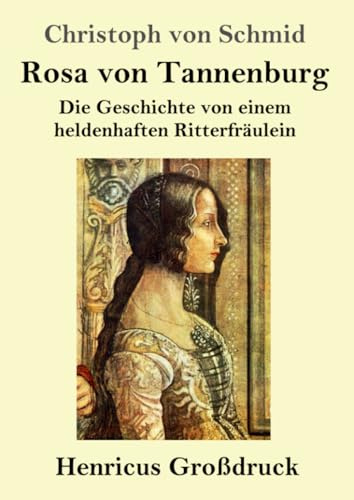 Rosa von Tannenburg (Großdruck): Die Geschichte von einem heldenhaften Ritterfräulein