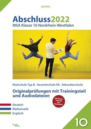 Abschluss 2022 - Mittlerer Schulabschluss Nordrhein-Westfalen: Originalprüfungen mit Trainingsteil für die Fächer Deutsch, Mathematik und Englisch sowie Audiodateien für Englisch (pauker.)