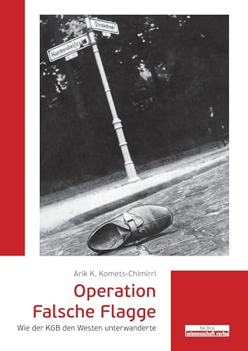 Operation Falsche Flagge: Wie der KGB den Westen unterwanderte