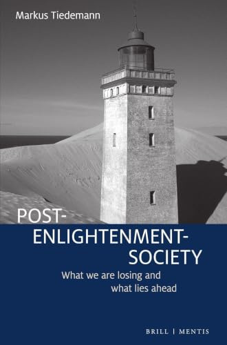 Post-Enlightenment-Society: What we are losing and what lies ahead