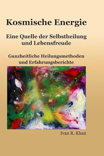 Kosmische Energie: Eine Quelle der Selbstheilung und Lebensfreude