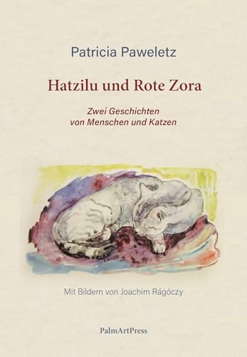 Hatzilu und Rote Zora: Zwei Geschichten von Menschen und Katzen