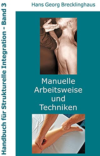 Handbuch für Strukturelle Integration - Band 3: Manuelle Arbeitsweise und Techniken