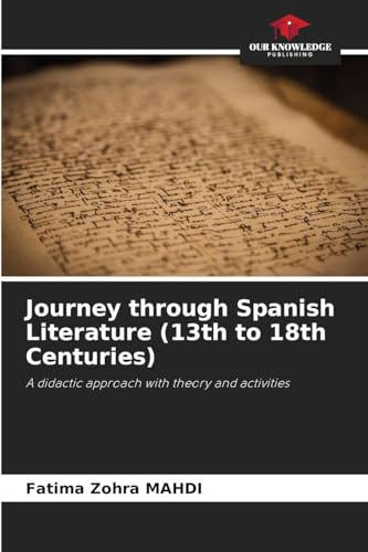 Journey through Spanish Literature (13th to 18th Centuries): A didactic approach with theory and activities