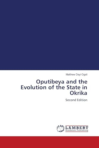 Oputibeya and the Evolution of the State in Okrika: Second Edition