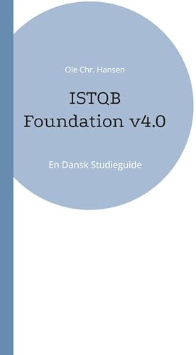 ISTQB Foundation v4.0: En Dansk Studieguide