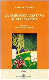La Maremma cantava il suo agosto (Agave)