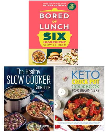 Bored of Lunch Six Ingredient Slow Cooker, The Healthy Slow Cooker Cookbook & The Keto Crock Pot Cookbook For Beginners 3 Books Collection Set