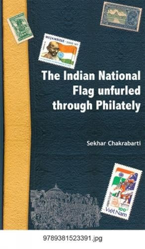 The Indian National Flag Unfurled Through Philately