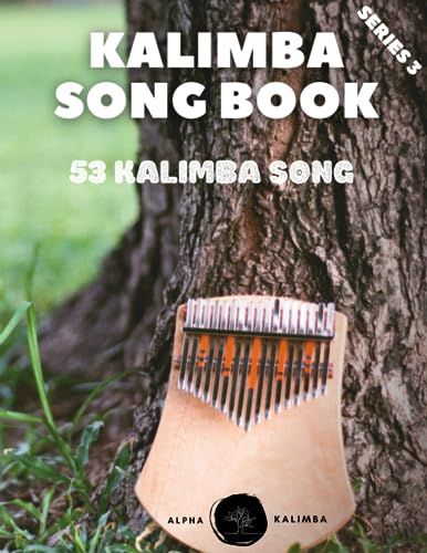Kalimba Songbook: 53 Mixed Songs For Kalimba In C 17 Keys 8.5X11 69 Pages