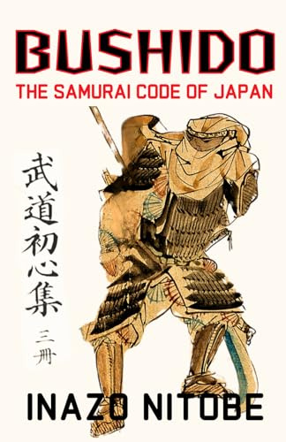 Bushido: The Samurai Code of Japan, 19th Century Japanese Warrior Culture and Moral Ethics History