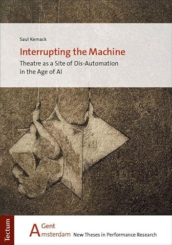 Interrupting the Machine: Theatre as a Site of Dis-Automation in the Age of AI