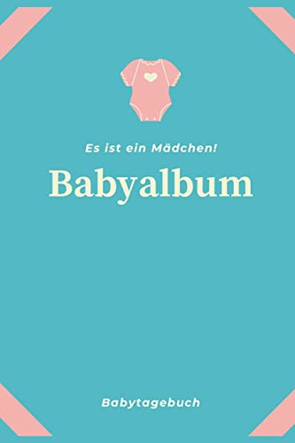 Babyalbum Es ist ein Mädchen Babytagebuch: A5 120 Seiten I Mädchen Baby Geschenk zur Geburt I erstes Buch oder Fotoalbum I Erinnerungsbuch zum Selber Ausfüllen I Babybuch Geschenkidee für neue Eltern
