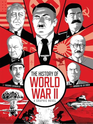 The History of World War II: A Graphic Novel