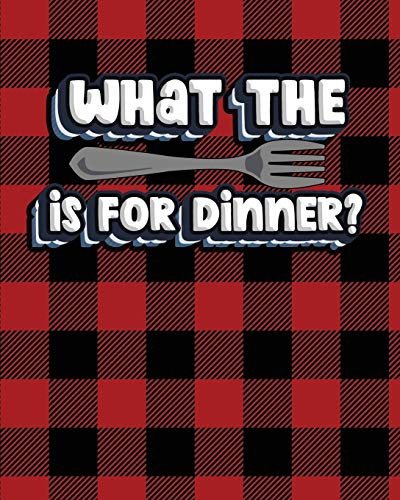 What the Fork is For Dinner?: Blank Recipe Book to Write in, Document all Your Special Recipes and Notes, Perfect to Make Your Own Recipe Book or Cookbook