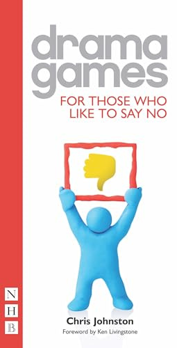 Drama Games for Those Who Like to Say No (Nick Hern Books' Drama Games)