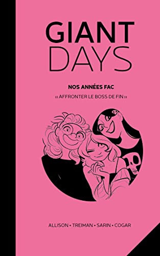 Giant days T07: Affronter le boss de fin