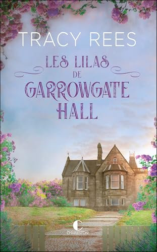 Les Lilas de Garrowgate Hall