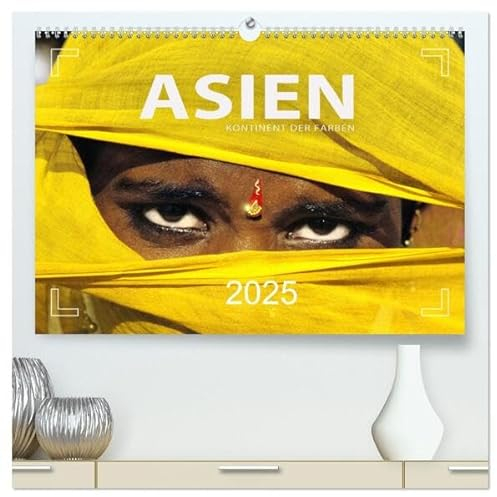 Asien - Kontinent der Farben (hochwertiger Premium Wandkalender 2025 DIN A2 quer), Kunstdruck in Hochglanz