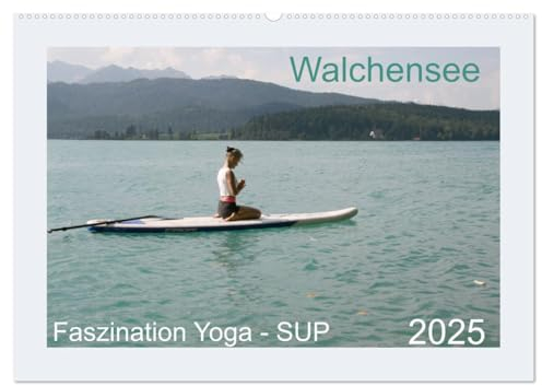 Faszination Yoga - SUP (Wandkalender 2025 DIN A2 quer), CALVENDO Monatskalender