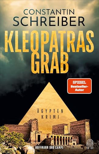 Kleopatras Grab: Ägypten-Krimi | »Fesselndes, vielschichtiges Krimidebüt des Ägyptenkenners und ›Tagesschau‹-Sprechers« HÖRZU (Theodora Costanda ermittelt, Band 1)