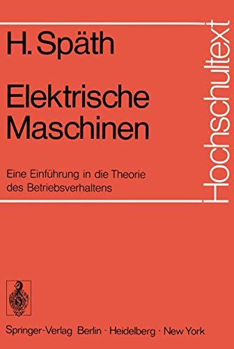 Elektrische Maschinen: Eine Einführung In Die Theorie Des Betriebsverhaltens (Hochschultext) (German Edition)