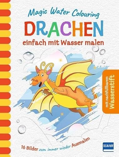 Magic Water Colouring - Drachen: Einfach mit Wasser malen (16 Wassermalbilder + Wassertankstift)