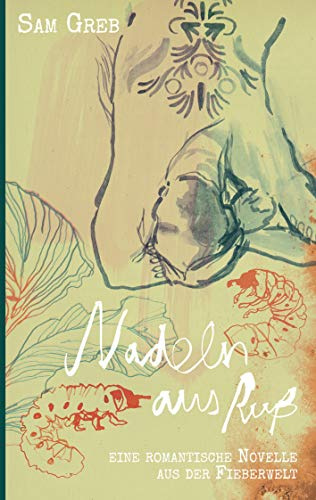 Nadeln aus Ruß: Eine romantische Novelle aus der Fieberwelt (Geschichten aus der Fieberwelt)