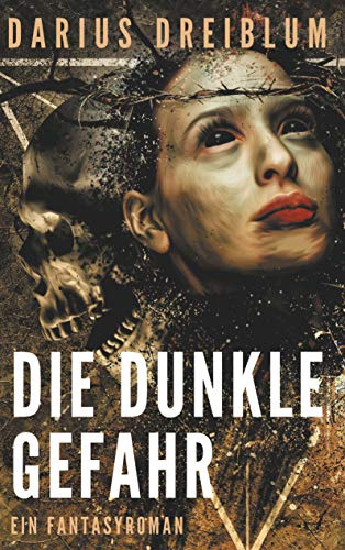 Die dunkle Gefahr: Ein Fantasyroman