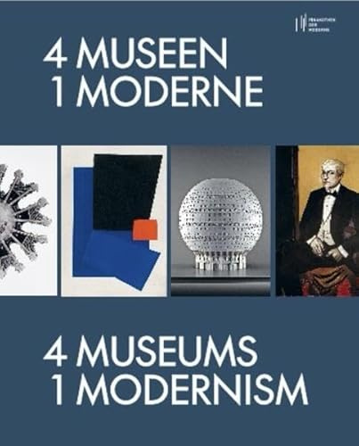 4 Museen - 1 Moderne / 4 Museums – 1 Modernism