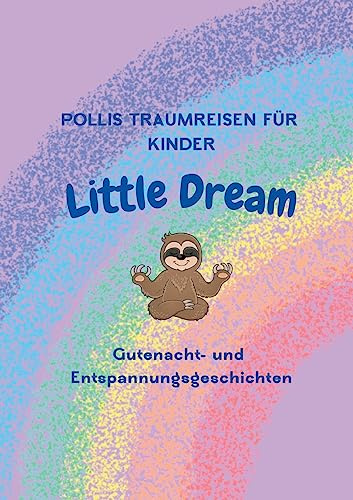 Pollis Traumreisen für Kinder: Little Dream