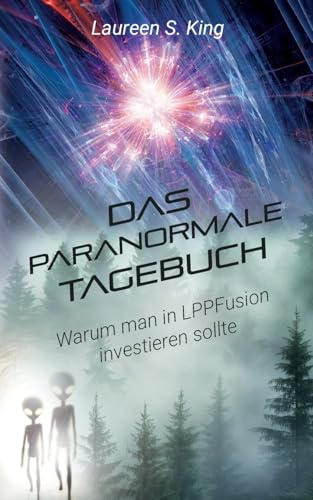 Das paranormale Tagebuch: Die Zukunft der Kernfusion liegt im Kern von LPPFusion