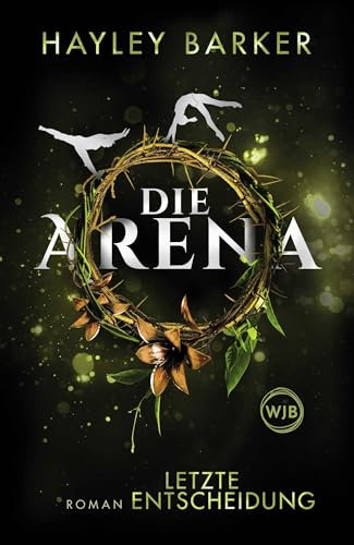 Die Arena: Letzte Entscheidung: Roman (Cirque, Band 2)