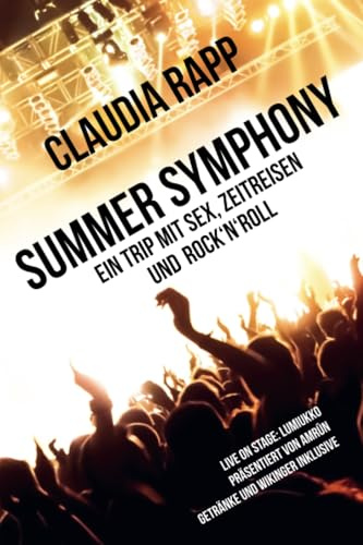 Summer Symphony: Ein Trip mit Sex, Zeitreisen und Rock´n´Roll