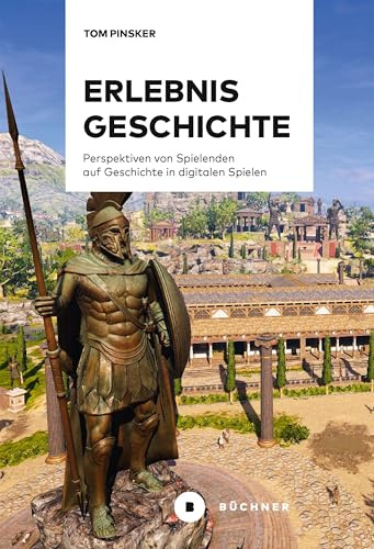 Erlebnis Geschichte: Perspektiven von Spielenden auf Geschichte in digitalen Spielen