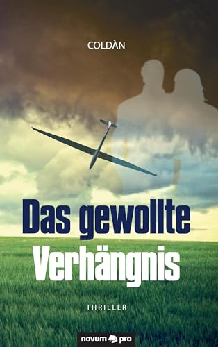 Das gewollte Verhängnis: Thriller