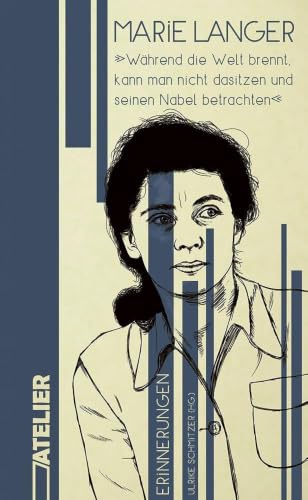 »Während die Welt brennt, kann man nicht dasitzen und seinen Nabel betrachten«: Erinnerungen