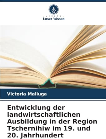 Entwicklung der landwirtschaftlichen Ausbildung in der Region Tschernihiw im 19. und 20. Jahrhundert