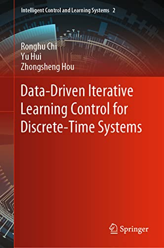 Data-Driven Iterative Learning Control for Discrete-Time Systems (Intelligent Control and Learning Systems, 2)