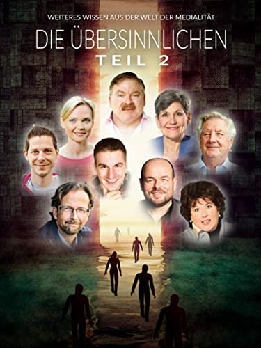 Die Übersinnlichen - Teil 2 - Weiteres Wissen aus der Welt der Medialität