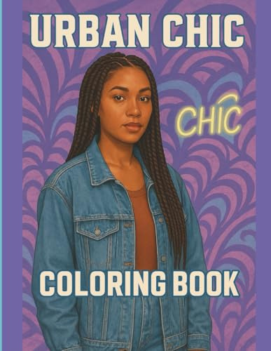 Urban Chic Coloring Book For Afro-American Queens & Coloring Enthusiasts (street style & elegance): Confident Poses, Street Looks & Relaxing Coloring Pages for Women Who Shine Every Day
