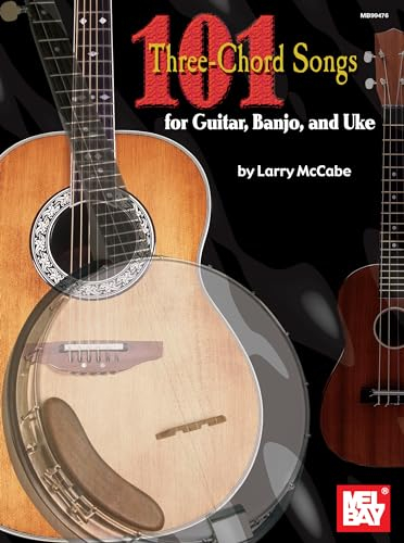 101 Three-Chord Songs for Guitar, Banjo and Uke