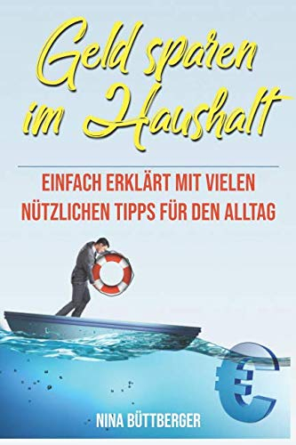Geld sparen im Haushalt: Einfach erklärt mit vielen nützlichen Tipps für den Alltag